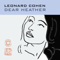 Cohen, Leonard: Dear Heather (